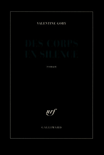 Des corps en silence - Valentine Goby - GALLIMARD