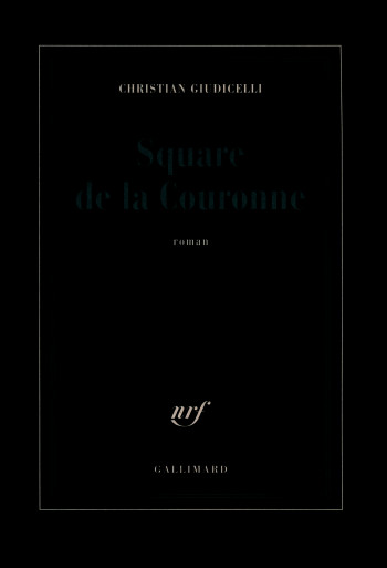 Square de la Couronne - Christian Giudicelli - GALLIMARD