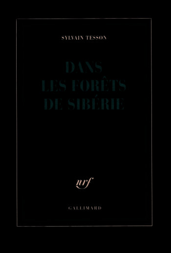 Dans les forêts de Sibérie - Sylvain Tesson - GALLIMARD