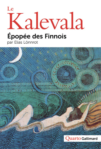Le Kalevala - Elias Lönnrot - GALLIMARD Le Kalevala - Elias Lönnrot - GALLIMARD