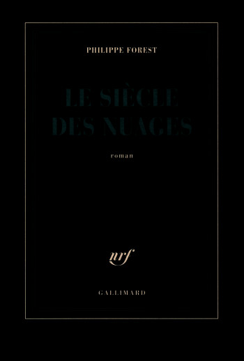 Le siècle des nuages - Philippe Forest - GALLIMARD