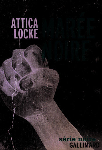 Marée noire - Attica Locke - GALLIMARD