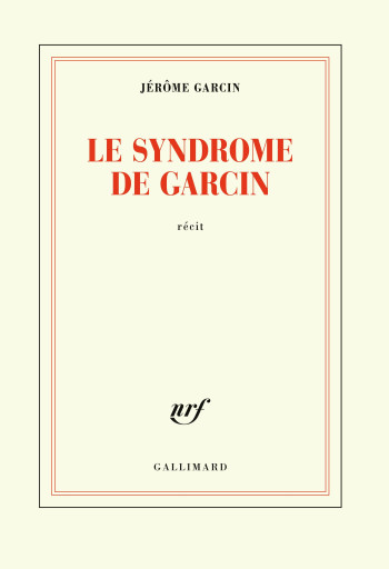 Le syndrome de Garcin - Jérôme Garcin - GALLIMARD