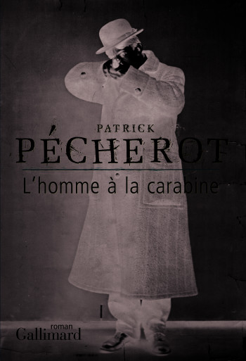 L'homme à la carabine - Patrick PECHEROT - GALLIMARD