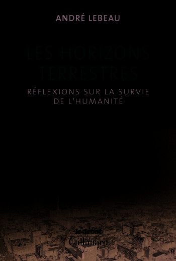 Les horizons terrestres - André Lebeau - GALLIMARD