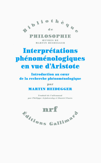 Interprétations phénoménologiques en vue d'Aristote - Martin Heidegger - GALLIMARD