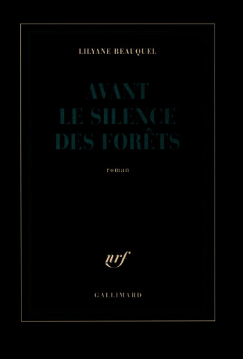 Avant le silence des forêts - Lilyane Beauquel - GALLIMARD