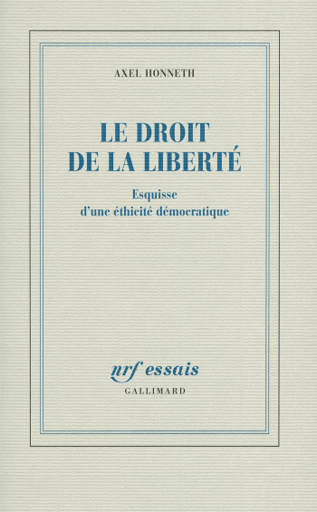 Le droit de la liberté - Axel Honneth - GALLIMARD