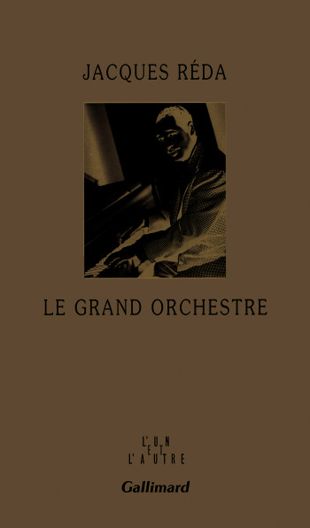 Le grand orchestre - Jacques Réda - GALLIMARD Le grand orchestre - Jacques Réda - GALLIMARD