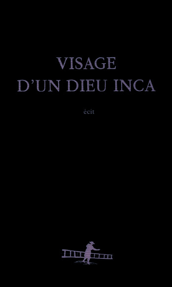 Visage d'un dieu inca - Gérard Manset - GALLIMARD