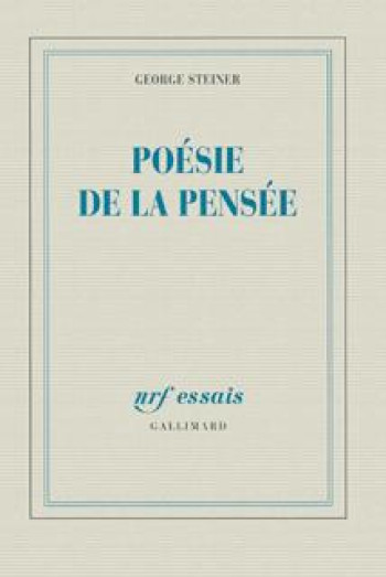 Poésie de la pensée - George Steiner - GALLIMARD