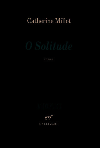 O Solitude - Catherine Millot - GALLIMARD