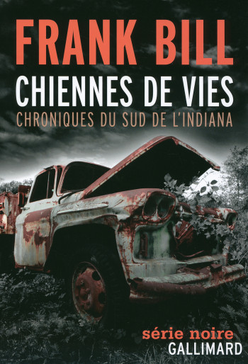 Chiennes de vies - Frank Bill - GALLIMARD