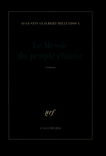 Le Messie du peuple chauve - Augustin Guilbert-billetdoux - GALLIMARD