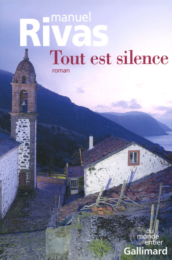 Tout est silence - Manuel Rivas - GALLIMARD