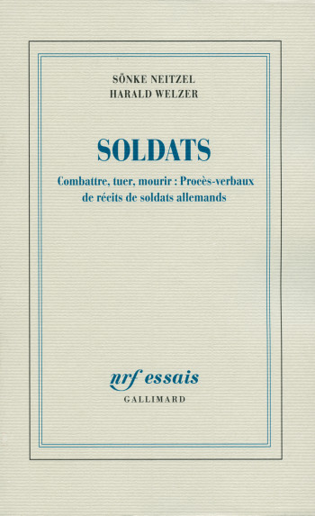 Soldats - Sönke Neitzel - GALLIMARD