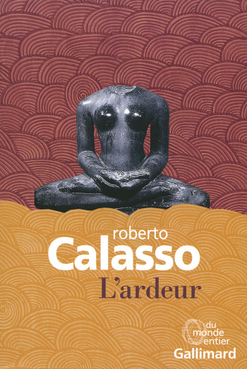 L'ardeur - Roberto Calasso - GALLIMARD