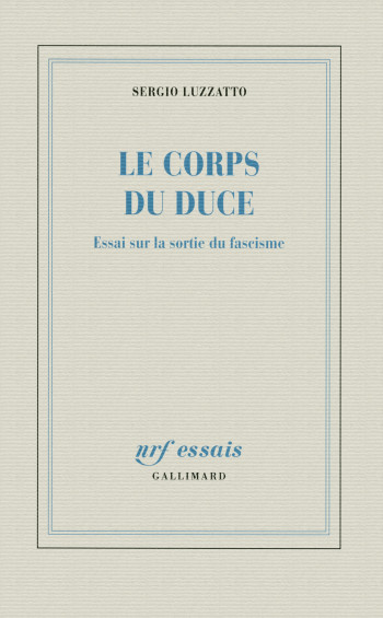 Le corps du Duce - Sergio Luzzatto - GALLIMARD