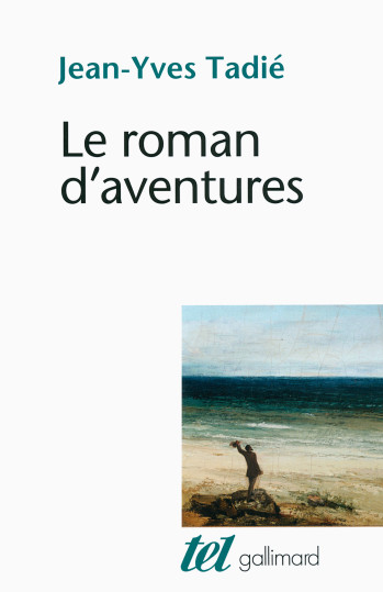 Le roman d'aventures - Jean-Yves Tadié - GALLIMARD