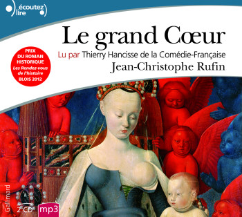 Le grand Coeur - Jean-Christophe Rufin - GALLIMARD