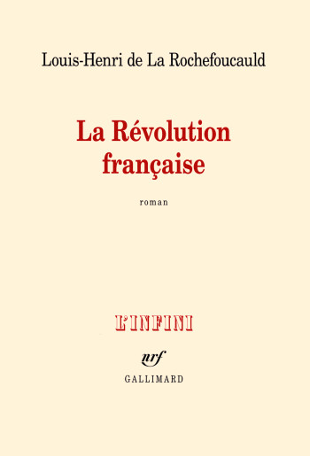 La Révolution française - Louis-Henri de La Rochefoucauld - GALLIMARD