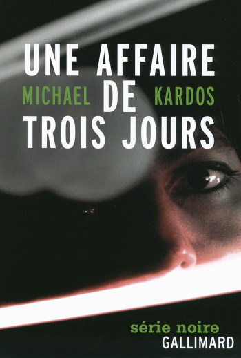 Une affaire de trois jours - Michael Kardos - GALLIMARD