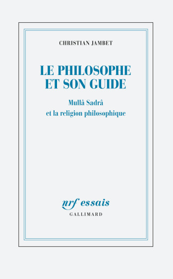 Le philosophe et son guide - Christian Jambet - GALLIMARD