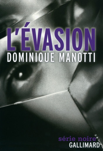 L'évasion - Dominique MANOTTI - GALLIMARD