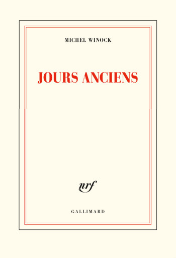 Jours anciens - Michel Winock - GALLIMARD