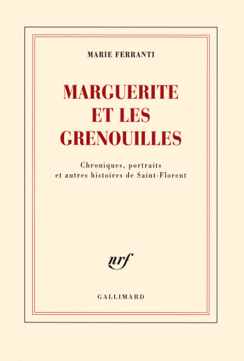 Marguerite et les grenouilles - Marie Ferranti - GALLIMARD