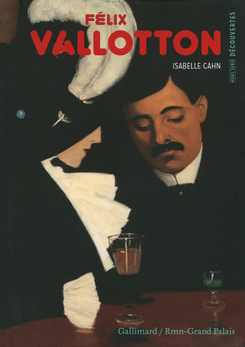 Félix Vallotton - Isabelle Cahn - GALLIMARD