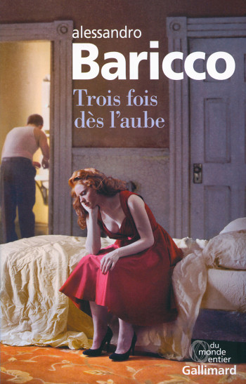 Trois fois dès l'aube - Alessandro Baricco - GALLIMARD