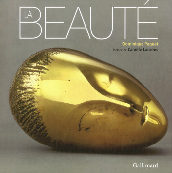 La beauté - DOMINIQUE PAQUET - GALLIMARD