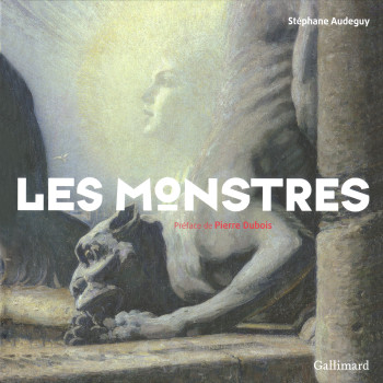 Les monstres - Stéphane Audeguy - GALLIMARD