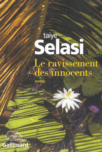 Le ravissement des innocents - Taiye Selasi - GALLIMARD