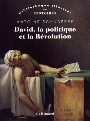 David, la politique et la Révolution - Antoine Schnapper - GALLIMARD