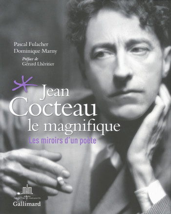 Jean Cocteau le magnifique - Pascal Fulacher - GALLIMARD