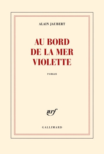 Au bord de la mer violette - Alain Jaubert - GALLIMARD