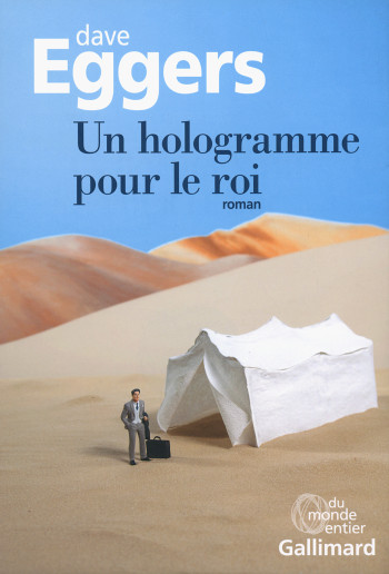 Un hologramme pour le roi - Dave Eggers - GALLIMARD