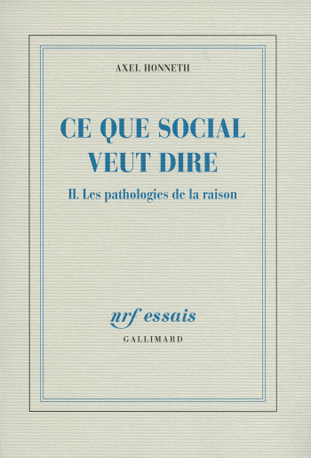 Ce que social veut dire - Axel Honneth - GALLIMARD