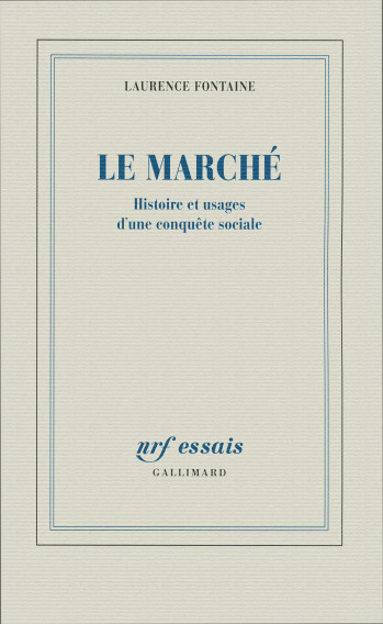 Le Marché - Laurence Fontaine - GALLIMARD