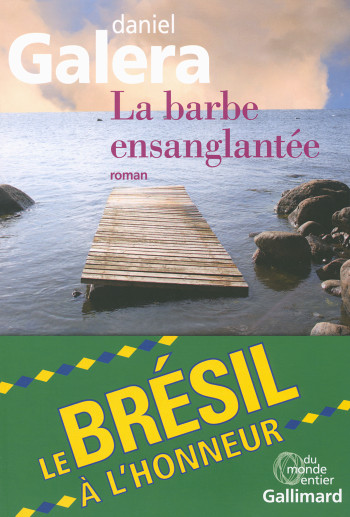 La barbe ensanglantée - Daniel Galera - GALLIMARD