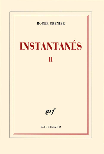 Instantanés II - Roger Grenier - GALLIMARD