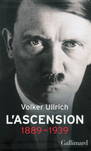 Adolf Hitler, une biographie - Volker Ullrich - GALLIMARD