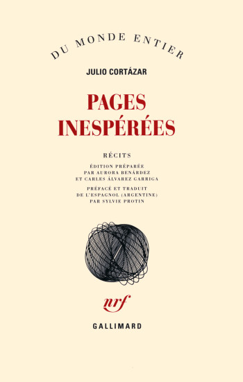 Pages inespérées - Julio Cortázar - GALLIMARD