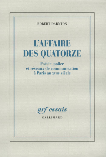 L'Affaire des Quatorze - Robert Darnton - GALLIMARD