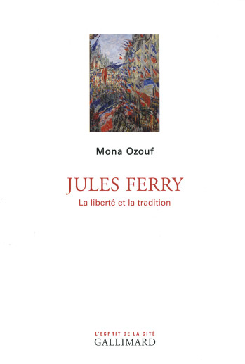 Jules Ferry - Mona Ozouf - GALLIMARD