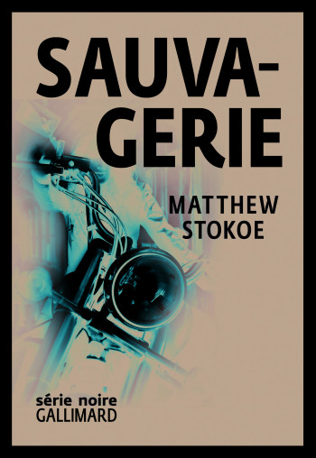 Sauvagerie - Matthew Stokoe - GALLIMARD