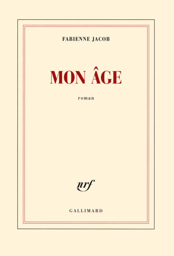 Mon âge - Fabienne Jacob - GALLIMARD