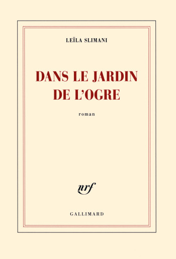 Dans le jardin de l'ogre - Leïla Slimani - GALLIMARD